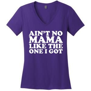 Ain't No Mama Like The One I Got Women's V-Neck T-Shirt