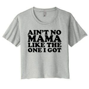 Ain't No Mama Like The One I Got Women's Crop Top Tee