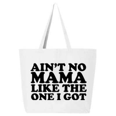 Ain't No Mama Like The One I Got 25L Jumbo Tote