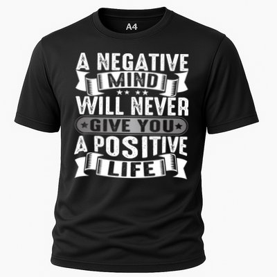 A Negative Mind Will Never Give You A Postive Life Performance Shirt