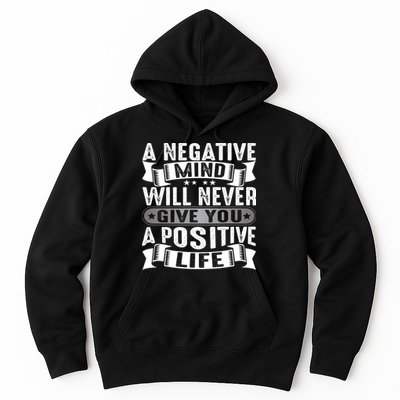 A Negative Mind Will Never Give You A Postive Life Hoodie