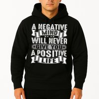 A Negative Mind Will Never Give You A Postive Life Hoodie