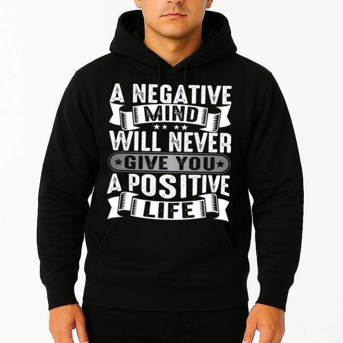 A Negative Mind Will Never Give You A Postive Life Hoodie