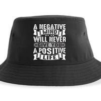 A Negative Mind Will Never Give You A Postive Life Sustainable Bucket Hat