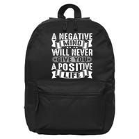 A Negative Mind Will Never Give You A Postive Life 16 in Basic Backpack
