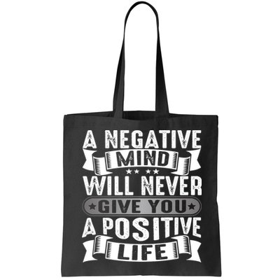 A Negative Mind Will Never Give You A Postive Life Bag
