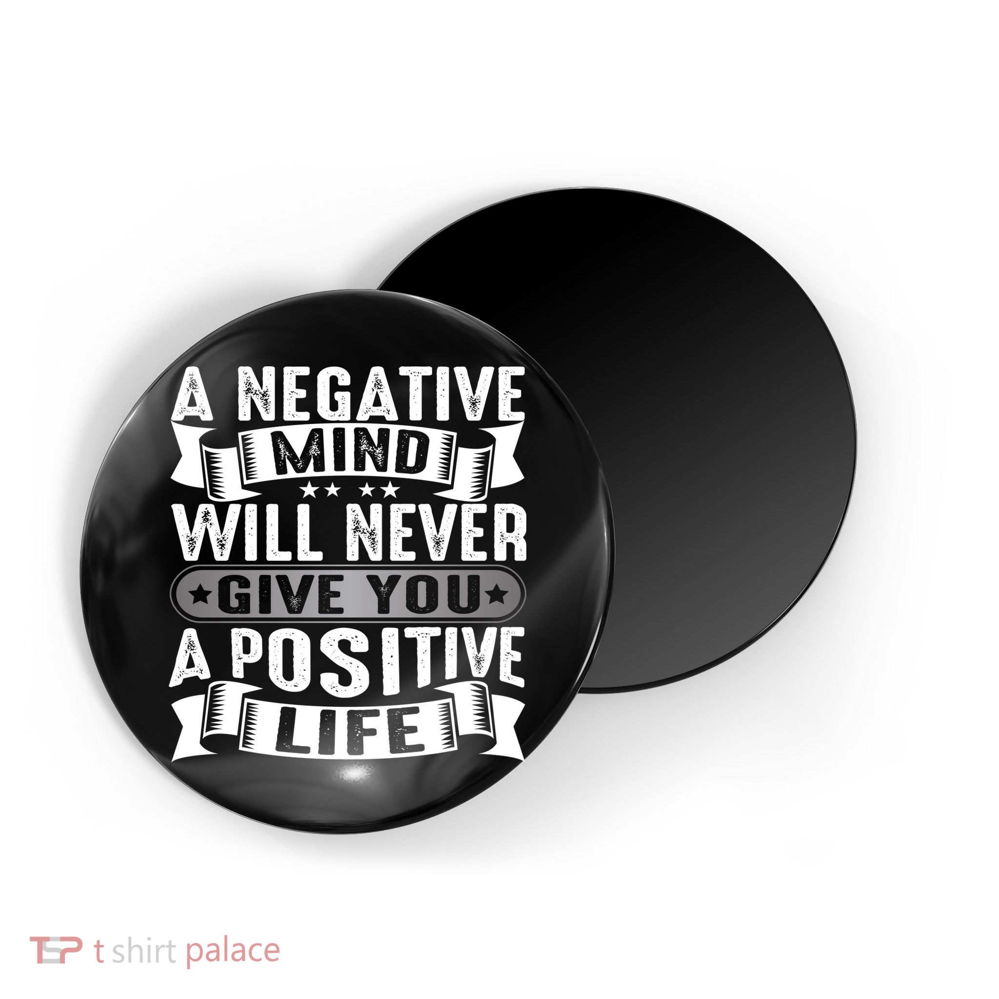 A Negative Mind Will Never Give You A Postive Life Magnet