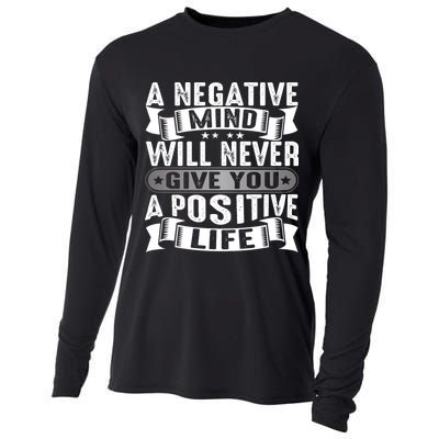 A Negative Mind Will Never Give You A Postive Life Cooling Performance Long Sleeve Crew