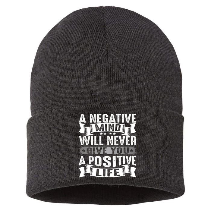 A Negative Mind Will Never Give You A Postive Life Sustainable Knit Beanie
