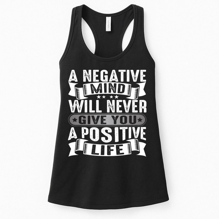 A Negative Mind Will Never Give You A Postive Life Womens Tank Top