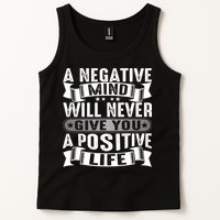 A Negative Mind Will Never Give You A Postive Life Tank Top