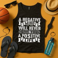 A Negative Mind Will Never Give You A Postive Life Tank Top