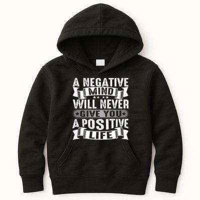 A Negative Mind Will Never Give You A Postive Life Kids Hoodie