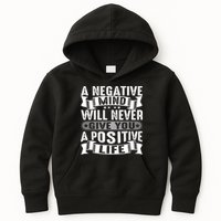 A Negative Mind Will Never Give You A Postive Life Kids Hoodie