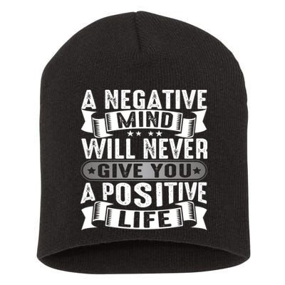 A Negative Mind Will Never Give You A Postive Life Short Acrylic Beanie
