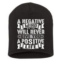 A Negative Mind Will Never Give You A Postive Life Short Acrylic Beanie