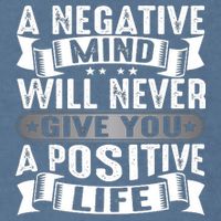 A Negative Mind Will Never Give You A Postive Life Garment-Dyed Sweatshirt