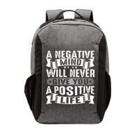 A Negative Mind Will Never Give You A Postive Life Vector Backpack