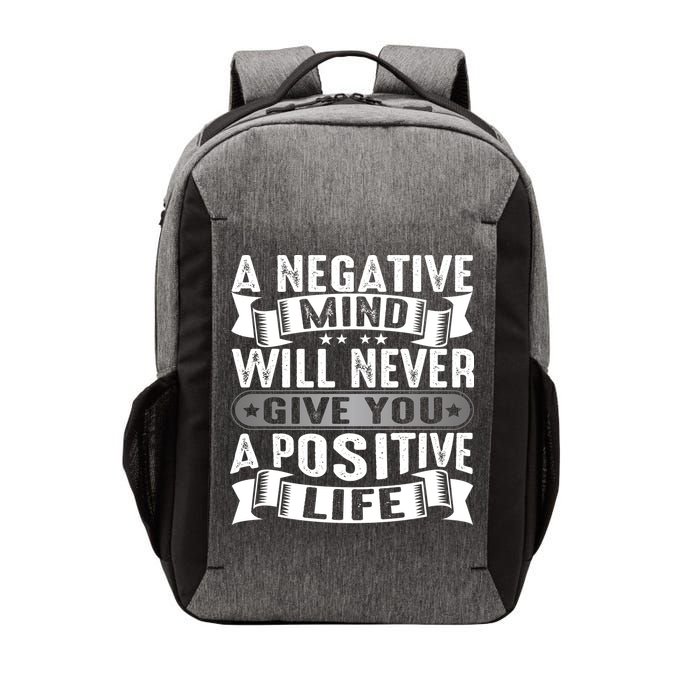 A Negative Mind Will Never Give You A Postive Life Vector Backpack