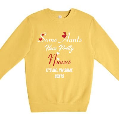 Auntie Niece Nephew Some Aunts Have Pretty Nieces Family Gift Premium Crewneck Sweatshirt