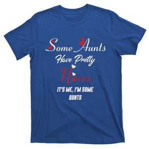 Auntie Niece Nephew Some Aunts Have Pretty Nieces Family Gift T-Shirt