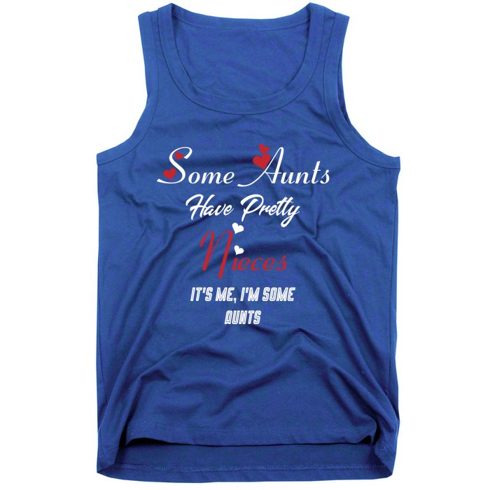 Auntie Niece Nephew Some Aunts Have Pretty Nieces Family Gift Tank Top