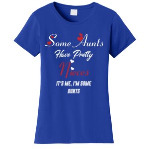 Auntie Niece Nephew Some Aunts Have Pretty Nieces Family Gift Women's T-Shirt