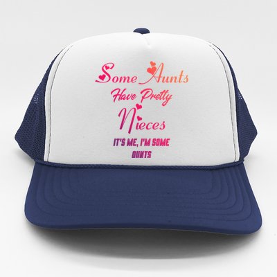 Auntie Niece Nephew Some Aunts Have Pretty Nieces Family Gift Trucker Hat