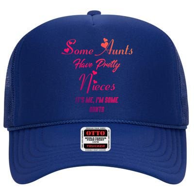 Auntie Niece Nephew Some Aunts Have Pretty Nieces Family Gift High Crown Mesh Back Trucker Hat