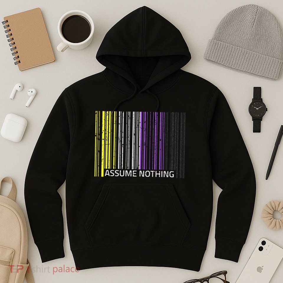 Assume Nothing Non Binary Flag Genderqueer Lgbtqia Pride Hoodie