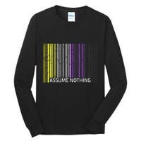Assume Nothing Non Binary Flag Genderqueer Lgbtqia Pride Tall Long Sleeve T-Shirt
