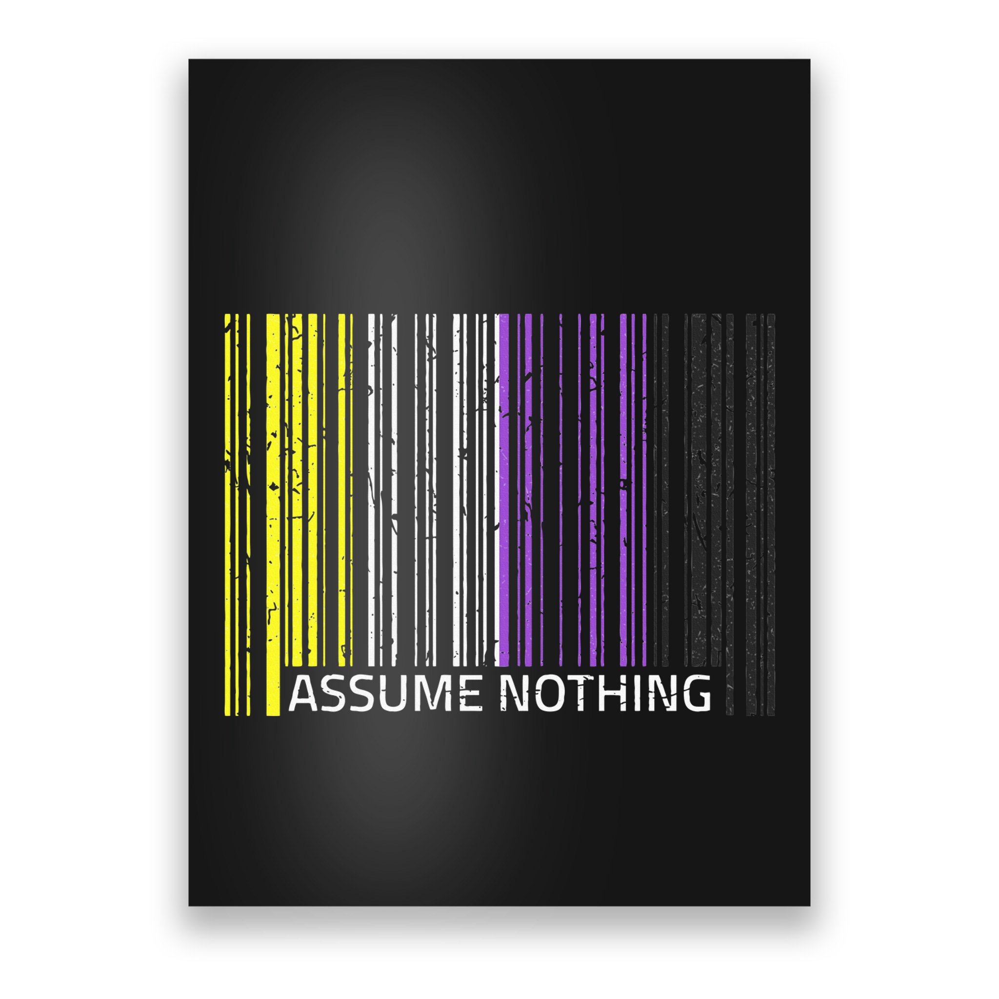 Assume Nothing Non Binary Flag Genderqueer Lgbtqia Pride Poster