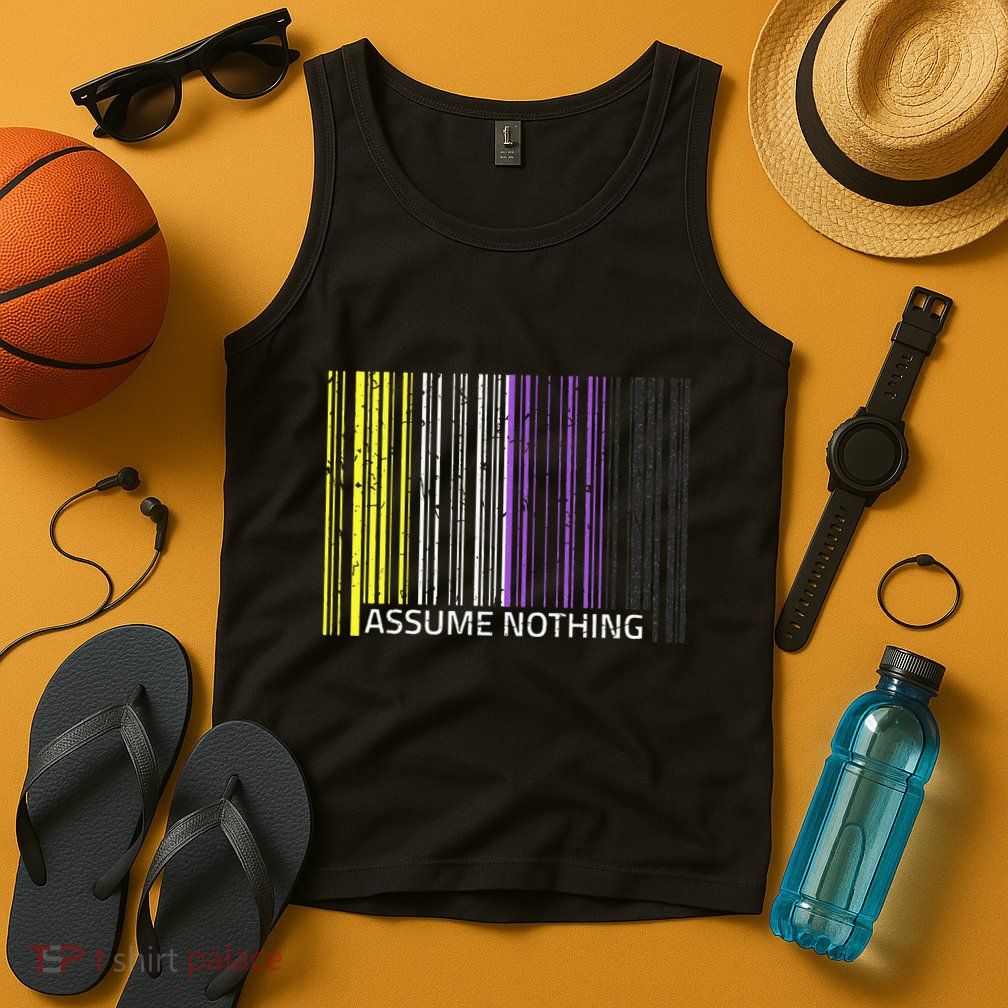 Assume Nothing Non Binary Flag Genderqueer Lgbtqia Pride Tank Top