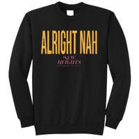 Alright Nah New Heights Sweatshirt