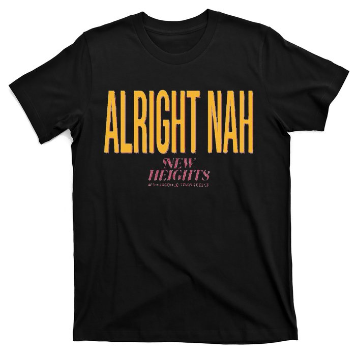 Alright Nah New Heights T-Shirt