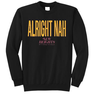 Alright Nah New Heights Tall Sweatshirt