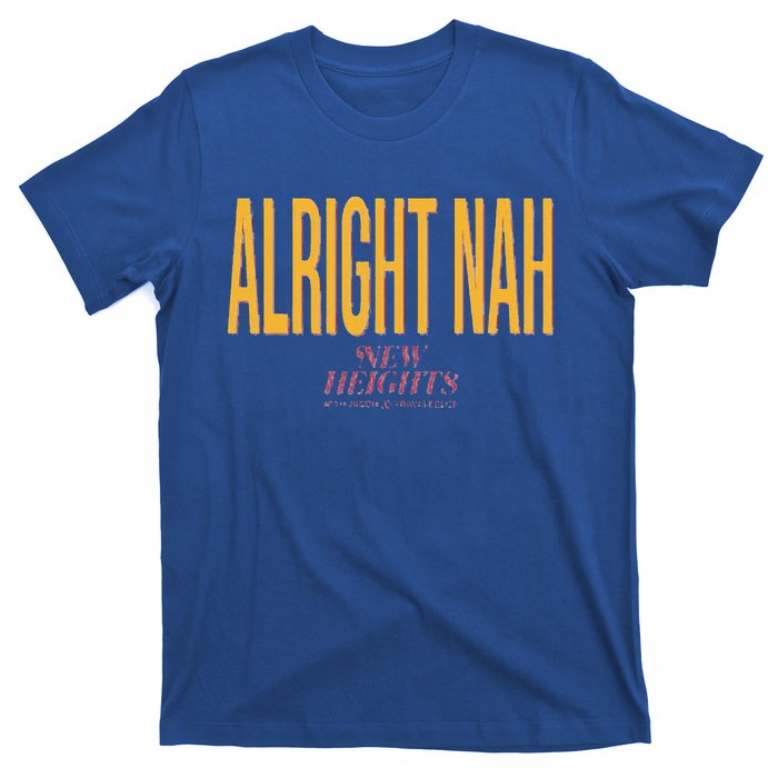 Alright Nah New Heights T-Shirt