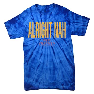 Alright Nah New Heights Tie-Dye T-Shirt