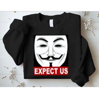 Anonymous Expect Us Internet Sweatshirt