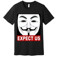 Anonymous Expect Us Internet Premium T-Shirt