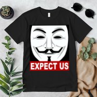 Anonymous Expect Us Internet Premium T-Shirt