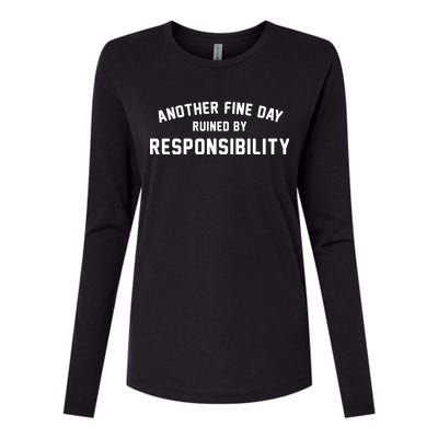 Another Fine Day Ruined By Responsibility Womens Cotton Relaxed Long Sleeve T-Shirt