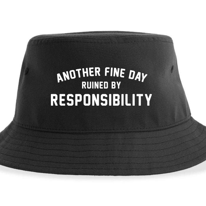 Another Fine Day Ruined By Responsibility Sustainable Bucket Hat