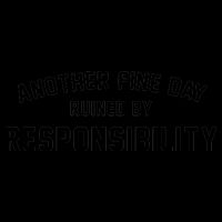 Another Fine Day Ruined By Responsibility Mug