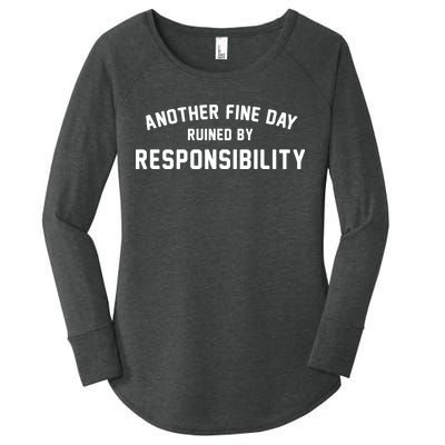 Another Fine Day Ruined By Responsibility Women's Perfect Tri Tunic Long Sleeve Shirt