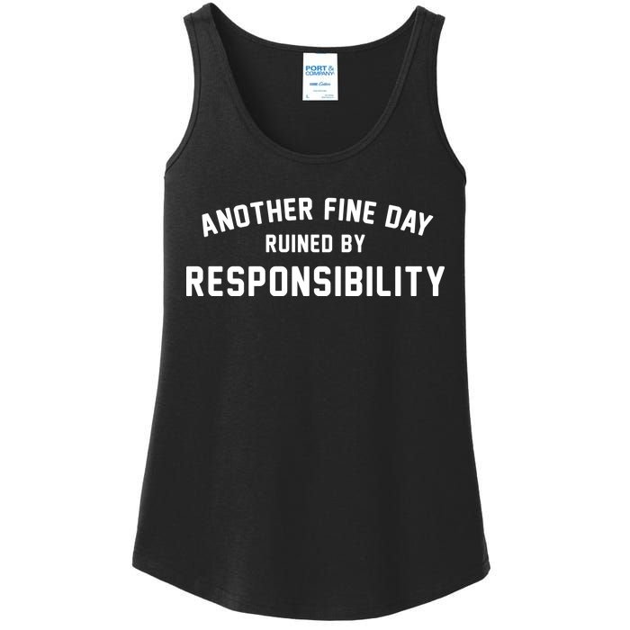 Another Fine Day Ruined By Responsibility Ladies Essential Tank