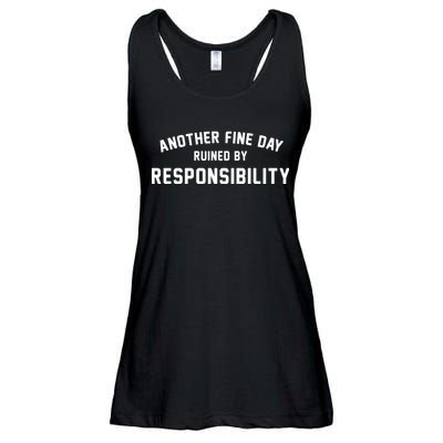 Another Fine Day Ruined By Responsibility Ladies Essential Flowy Tank