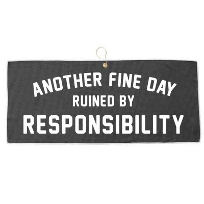 Another Fine Day Ruined By Responsibility Large Microfiber Waffle Golf Towel