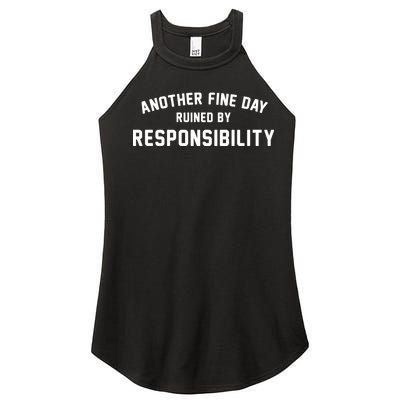 Another Fine Day Ruined By Responsibility Women's Perfect Tri Rocker Tank