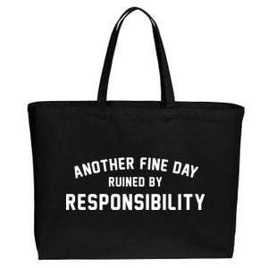 Another Fine Day Ruined By Responsibility Cotton Canvas Jumbo Tote